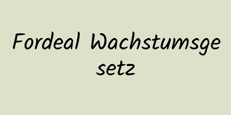 Fordeal Wachstumsgesetz