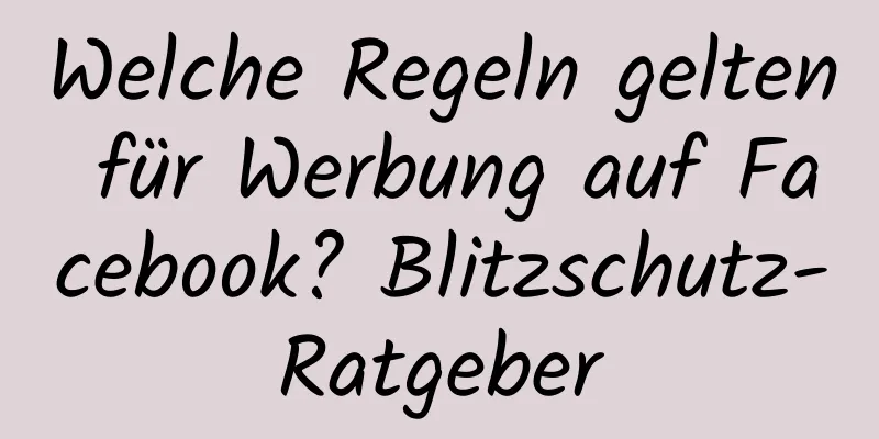 Welche Regeln gelten für Werbung auf Facebook? Blitzschutz-Ratgeber