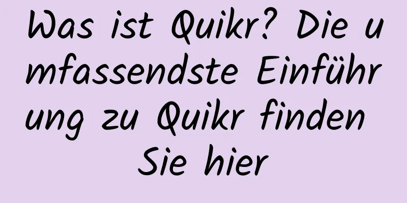 Was ist Quikr? Die umfassendste Einführung zu Quikr finden Sie hier