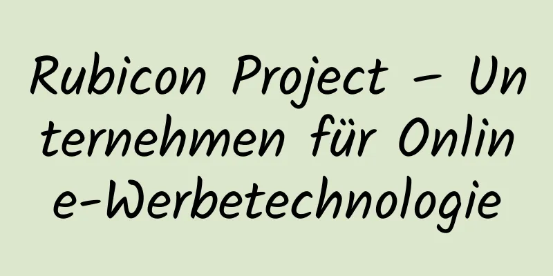 Rubicon Project – Unternehmen für Online-Werbetechnologie