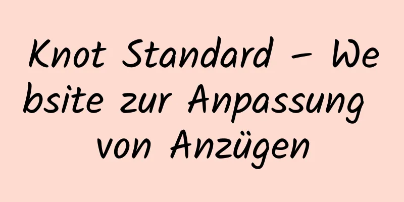 Knot Standard – Website zur Anpassung von Anzügen