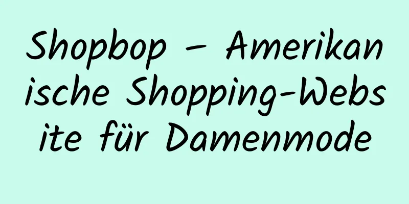 Shopbop – Amerikanische Shopping-Website für Damenmode