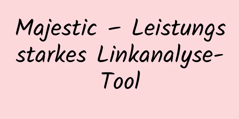 Majestic – Leistungsstarkes Linkanalyse-Tool