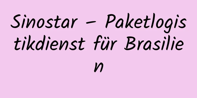 Sinostar – Paketlogistikdienst für Brasilien