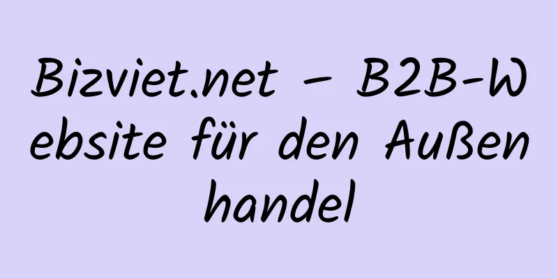 Bizviet.net – B2B-Website für den Außenhandel