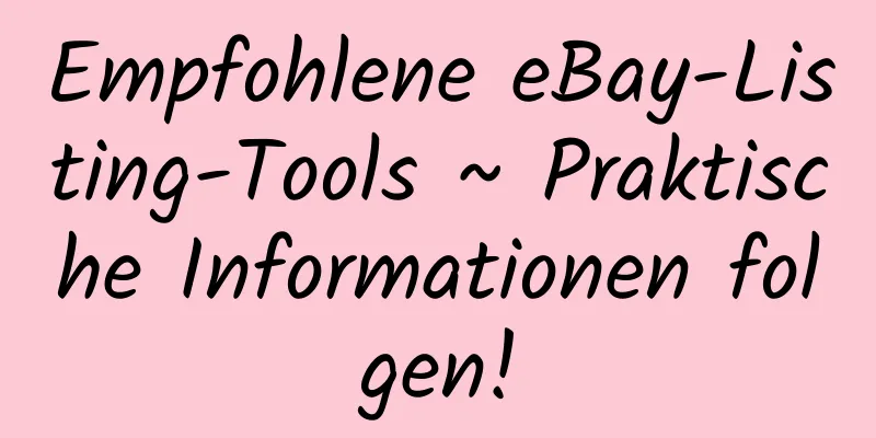 Empfohlene eBay-Listing-Tools ~ Praktische Informationen folgen!