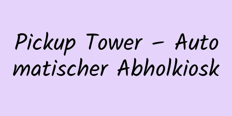 Pickup Tower – Automatischer Abholkiosk