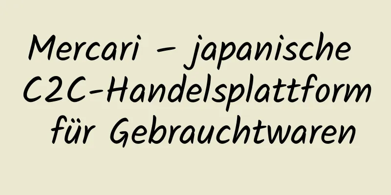 Mercari – japanische C2C-Handelsplattform für Gebrauchtwaren