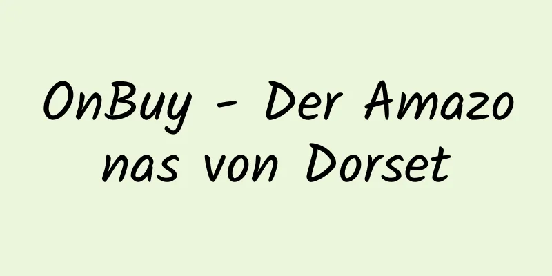 OnBuy - Der Amazonas von Dorset