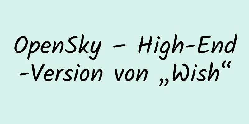 OpenSky – High-End-Version von „Wish“