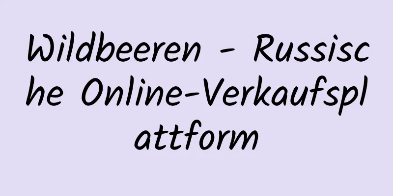 Wildbeeren - Russische Online-Verkaufsplattform