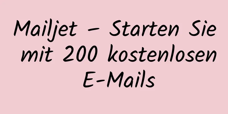 Mailjet – Starten Sie mit 200 kostenlosen E-Mails