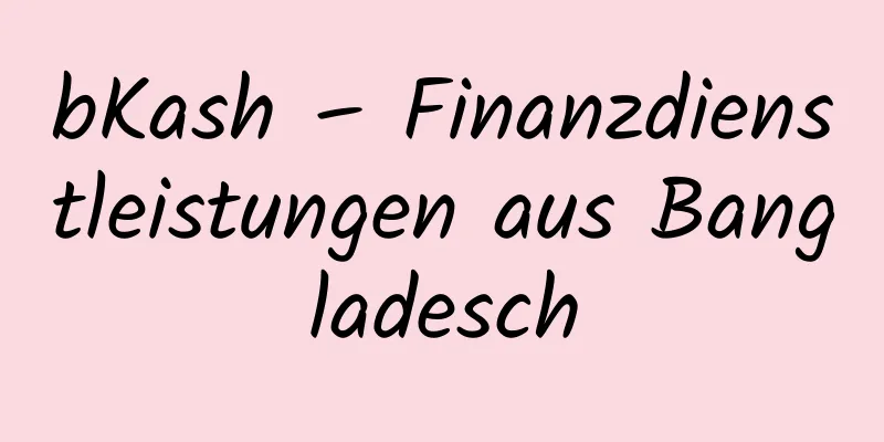 bKash – Finanzdienstleistungen aus Bangladesch