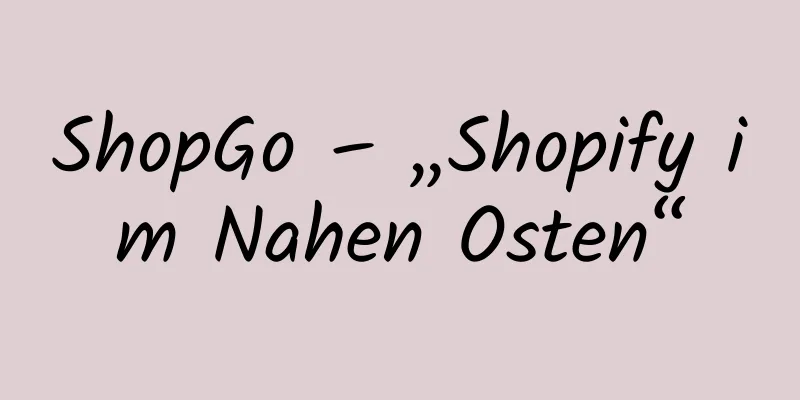 ShopGo – „Shopify im Nahen Osten“