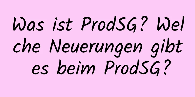 Was ist ProdSG? Welche Neuerungen gibt es beim ProdSG?