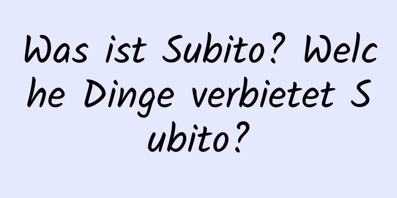 Was ist Subito? Welche Dinge verbietet Subito?