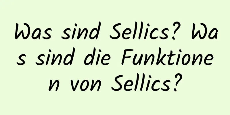 Was sind Sellics? Was sind die Funktionen von Sellics?