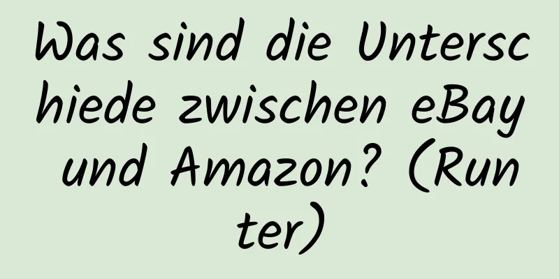 Was sind die Unterschiede zwischen eBay und Amazon? (Runter)