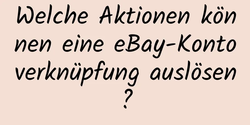 Welche Aktionen können eine eBay-Kontoverknüpfung auslösen?