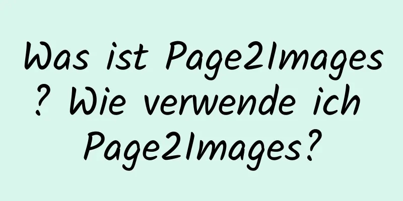 Was ist Page2Images? Wie verwende ich Page2Images?