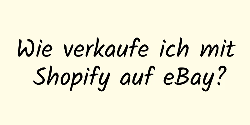 Wie verkaufe ich mit Shopify auf eBay?