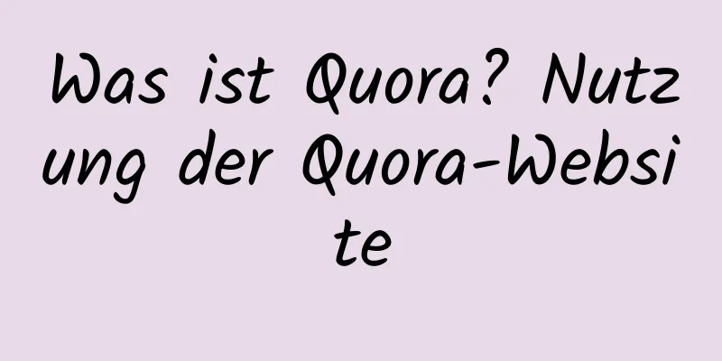 Was ist Quora? Nutzung der Quora-Website