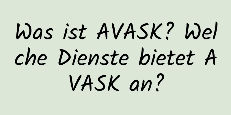 Was ist AVASK? Welche Dienste bietet AVASK an?