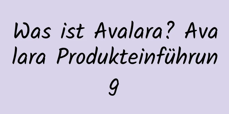 Was ist Avalara? Avalara Produkteinführung