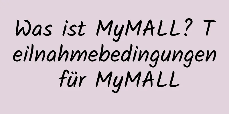 Was ist MyMALL? Teilnahmebedingungen für MyMALL