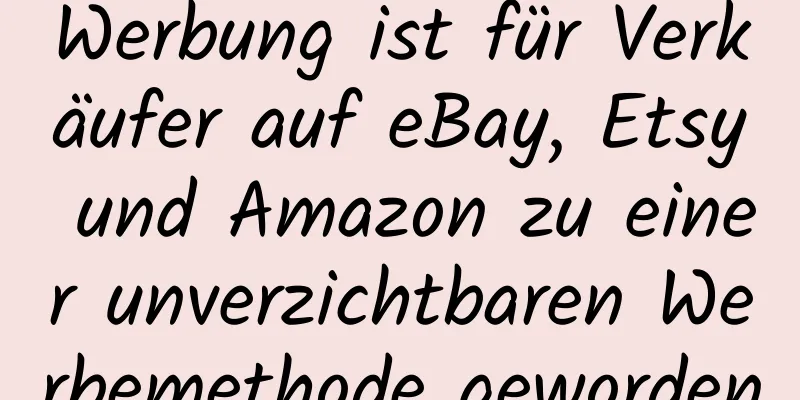 Werbung ist für Verkäufer auf eBay, Etsy und Amazon zu einer unverzichtbaren Werbemethode geworden