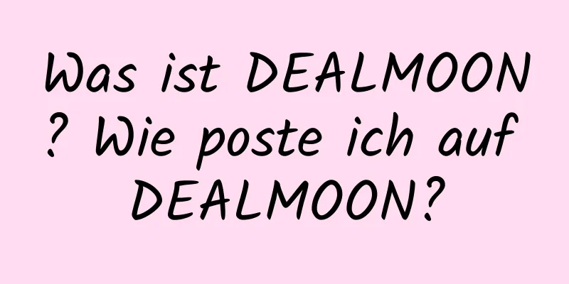 Was ist DEALMOON? Wie poste ich auf DEALMOON?