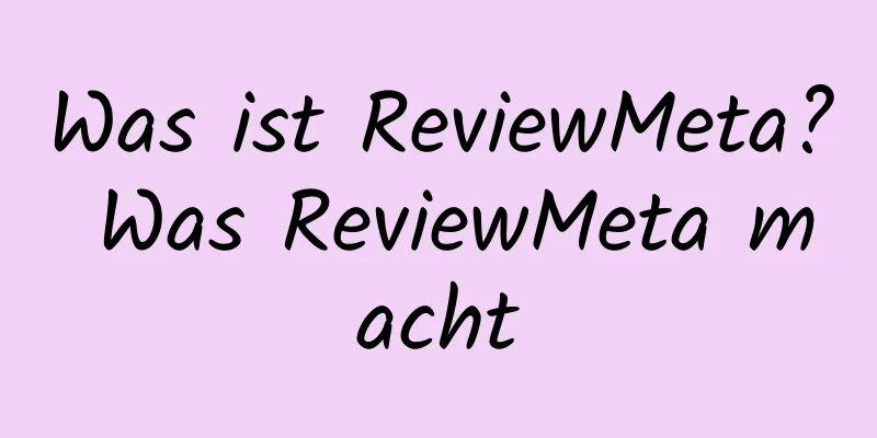 Was ist ReviewMeta? Was ReviewMeta macht