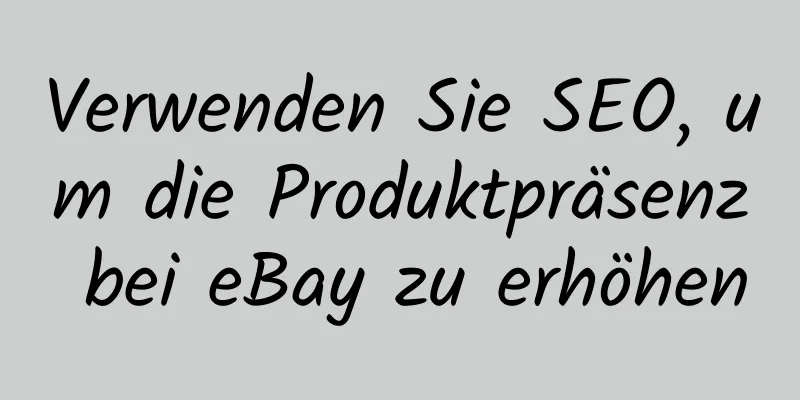 Verwenden Sie SEO, um die Produktpräsenz bei eBay zu erhöhen