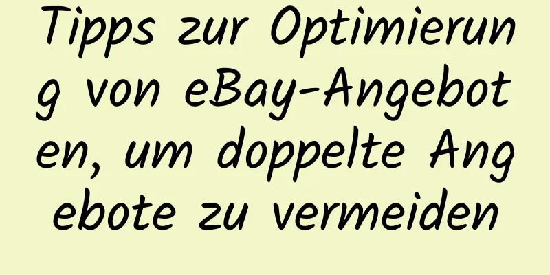 Tipps zur Optimierung von eBay-Angeboten, um doppelte Angebote zu vermeiden