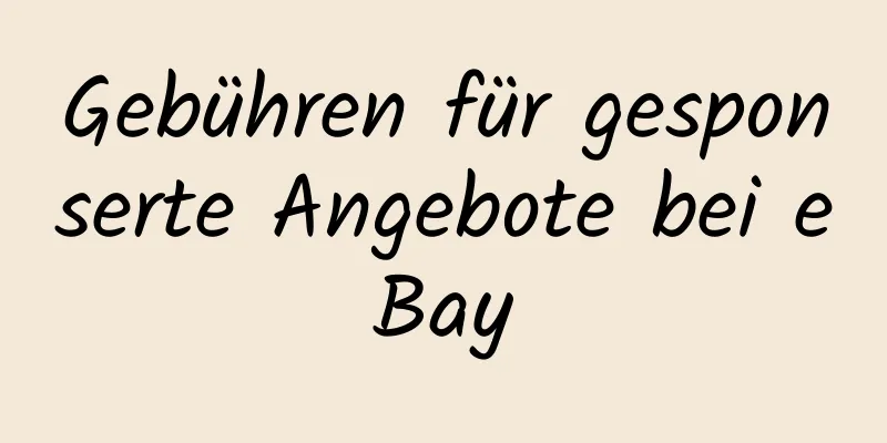 Gebühren für gesponserte Angebote bei eBay