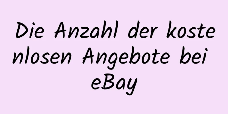 Die Anzahl der kostenlosen Angebote bei eBay