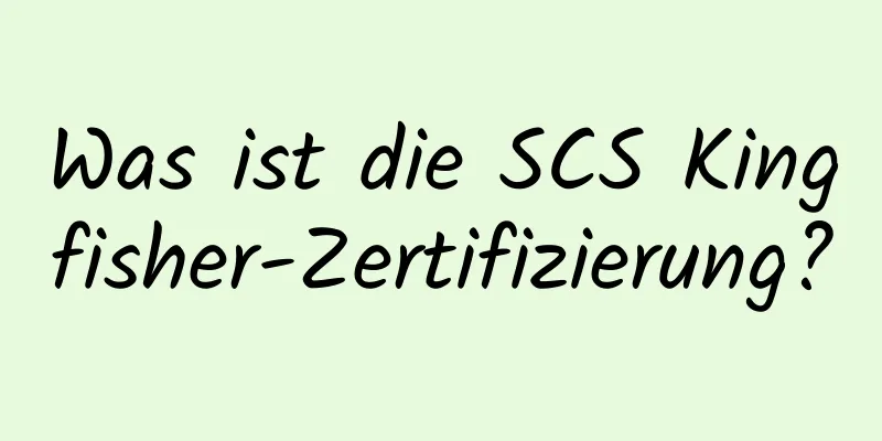 Was ist die SCS Kingfisher-Zertifizierung?