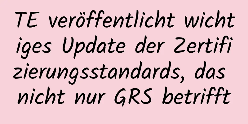 TE veröffentlicht wichtiges Update der Zertifizierungsstandards, das nicht nur GRS betrifft