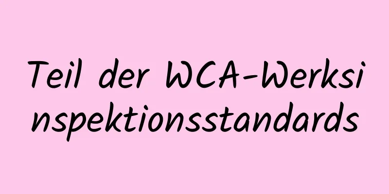 Teil der WCA-Werksinspektionsstandards