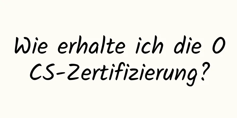 Wie erhalte ich die OCS-Zertifizierung?