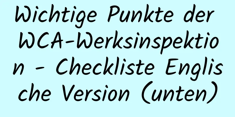 Wichtige Punkte der WCA-Werksinspektion - Checkliste Englische Version (unten)