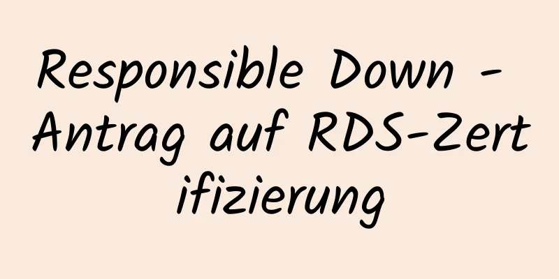 Responsible Down - Antrag auf RDS-Zertifizierung