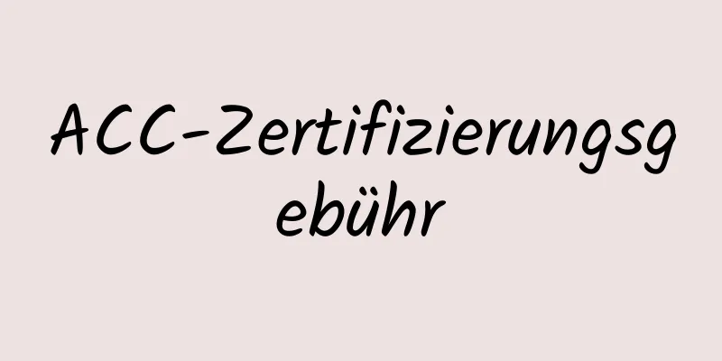 ACC-Zertifizierungsgebühr