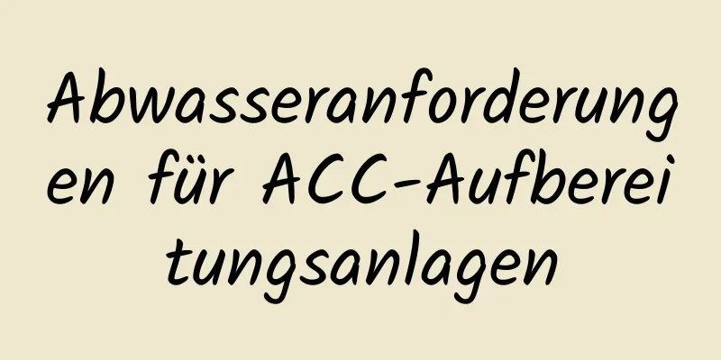 Abwasseranforderungen für ACC-Aufbereitungsanlagen