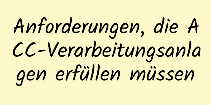 Anforderungen, die ACC-Verarbeitungsanlagen erfüllen müssen