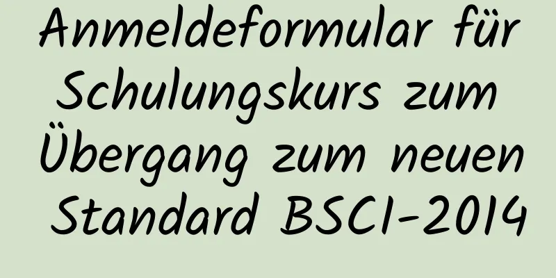 Anmeldeformular für Schulungskurs zum Übergang zum neuen Standard BSCI-2014