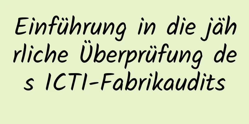 Einführung in die jährliche Überprüfung des ICTI-Fabrikaudits