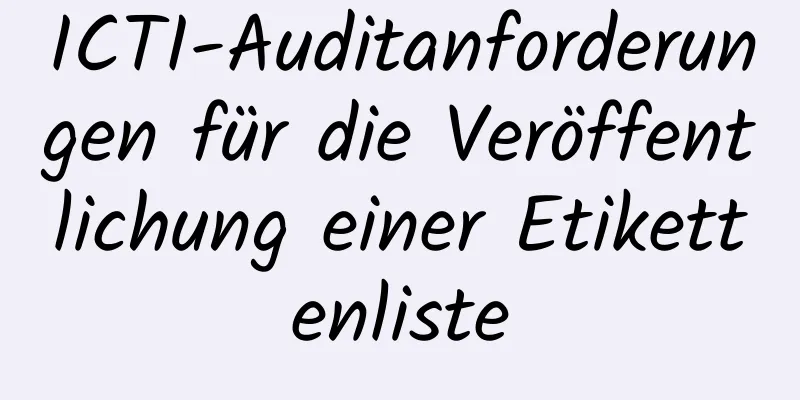 ICTI-Auditanforderungen für die Veröffentlichung einer Etikettenliste