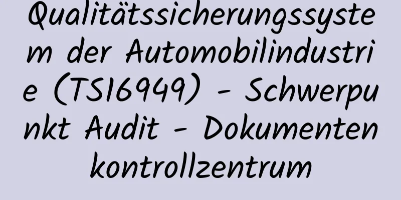 Qualitätssicherungssystem der Automobilindustrie (TS16949) - Schwerpunkt Audit - Dokumentenkontrollzentrum