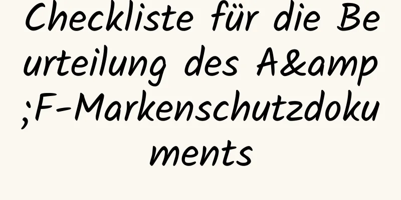 Checkliste für die Beurteilung des A&F-Markenschutzdokuments